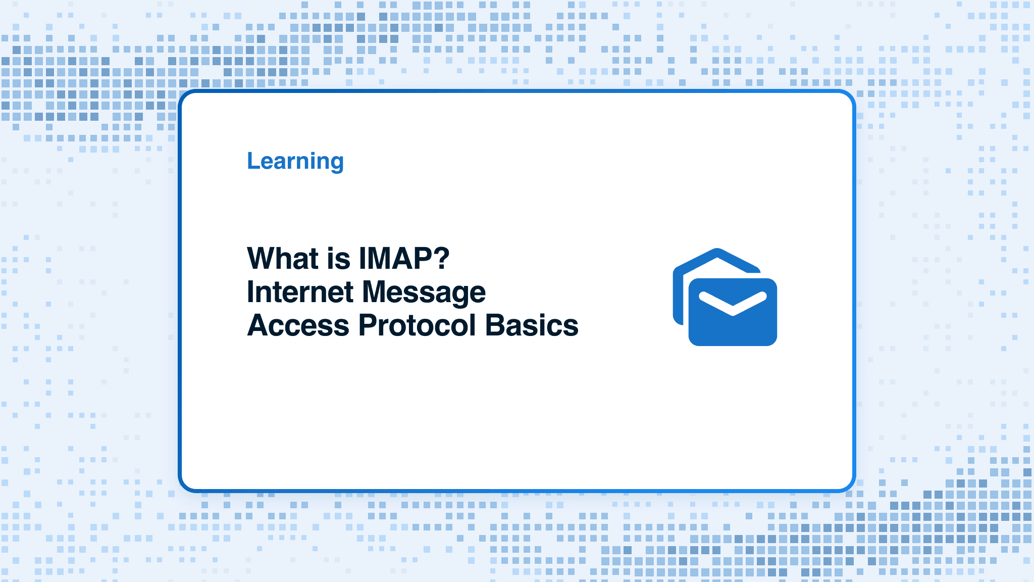 What is IMAP? Internet Message Access Protocol Basics